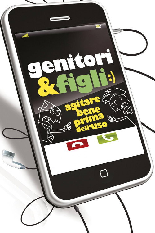 Genitori &amp; figli - Agitare bene prima dell'uso