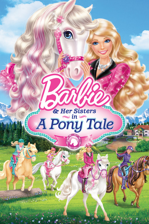 Barbie &amp; Her Sisters in A Pony Tale
