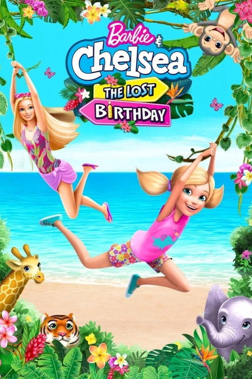 Barbie &amp; Chelsea: The Lost Birthday