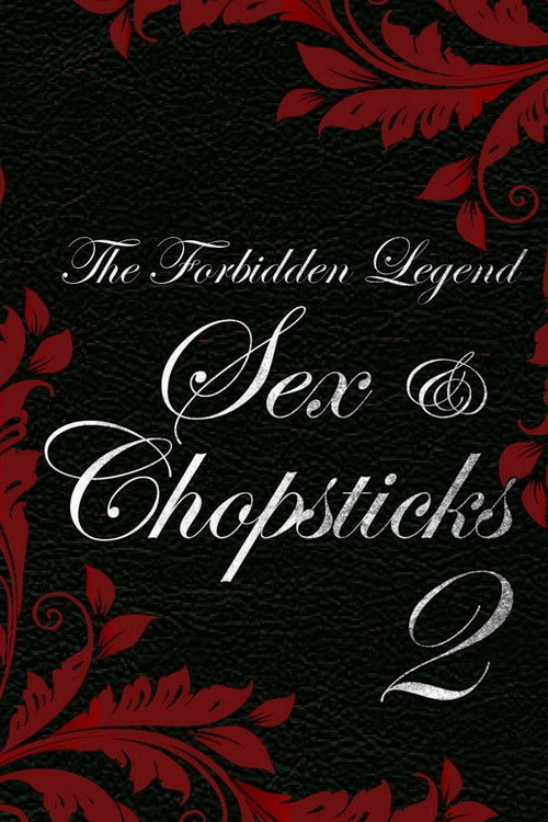 The Forbidden Legend: Sex &amp; Chopsticks 2