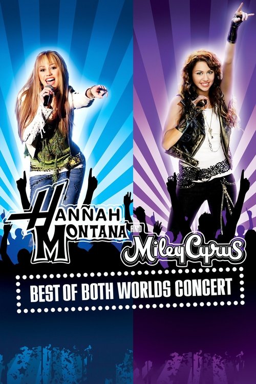 Hannah Montana &amp; Miley Cyrus: Best of Both Worlds Concert