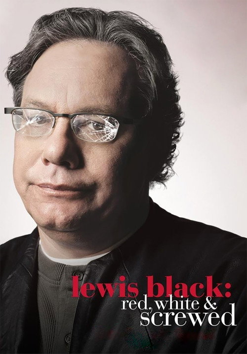 Lewis Black: Red, White &amp; Screwed
