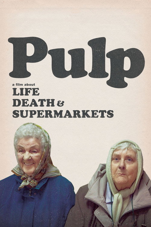 Pulp: a Film About Life, Death &amp; Supermarkets