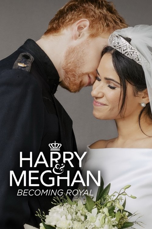 Harry &amp; Meghan: Becoming Royal