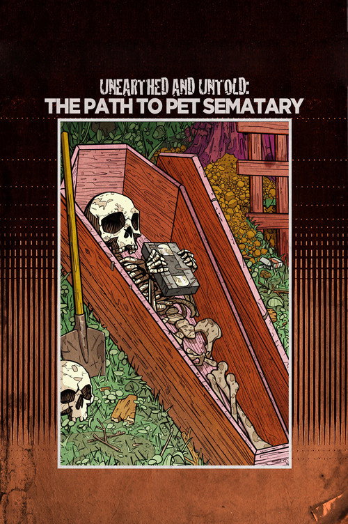 Unearthed &amp; Untold: The Path to Pet Sematary