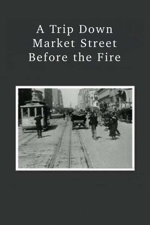 A Trip Down Market Street Before the Fire