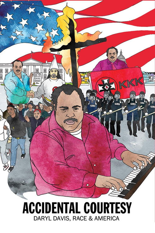 Accidental Courtesy: Daryl Davis, Race &amp; America