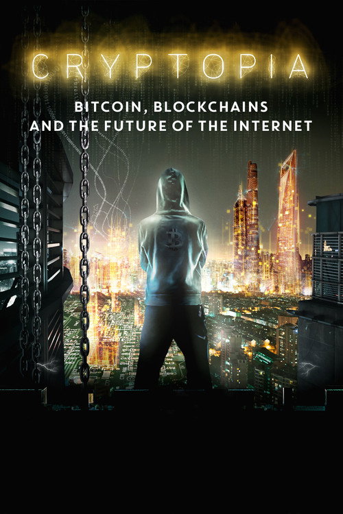 Cryptopia: Bitcoin, Blockchains &amp; the Future of the Internet