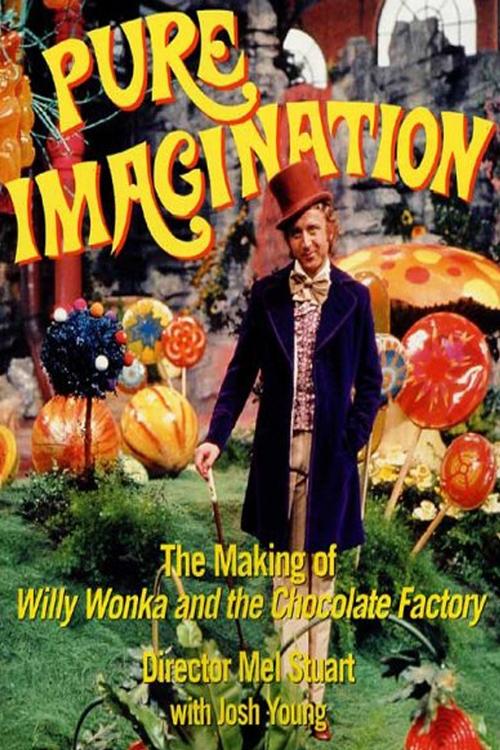 Pure Imagination: The Story of 'Willy Wonka &amp; the Chocolate Factory'