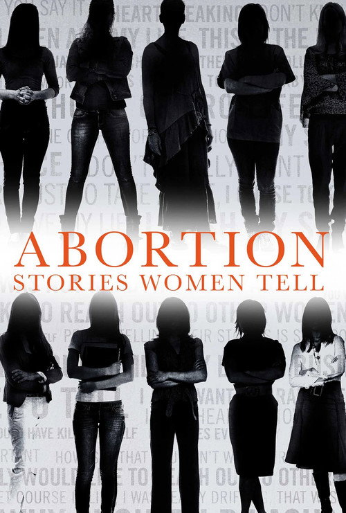 Abortion: Stories Women Tell