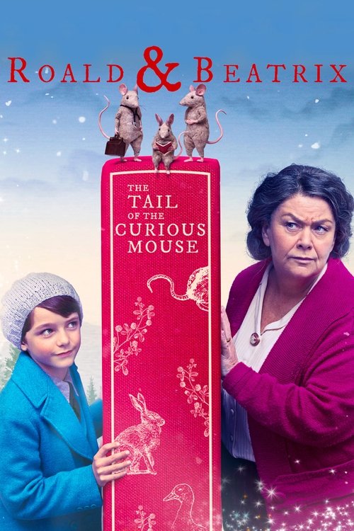Roald &amp; Beatrix: The Tail of the Curious Mouse