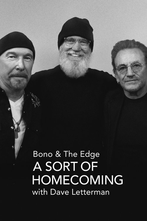 Bono &amp; The Edge: A Sort of Homecoming with Dave Letterman