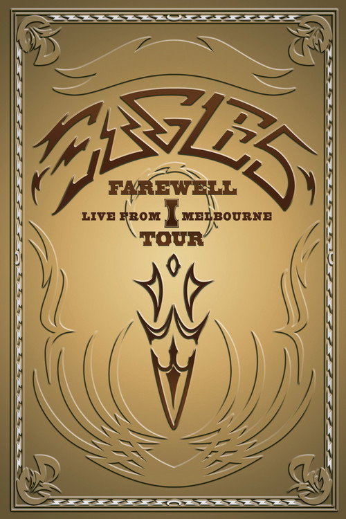 Eagles: Farewell I Tour - Live from Melbourne