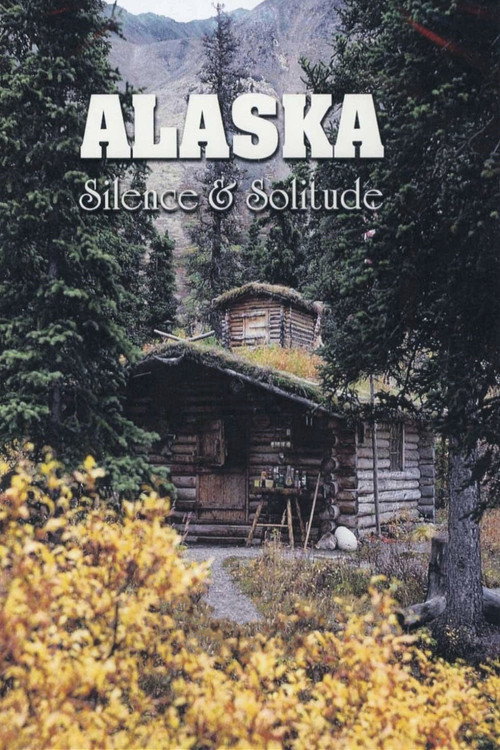 Alaska: Silence &amp; Solitude