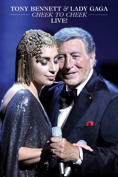 Tony Bennett &amp; Lady Gaga: Cheek to Cheek Live