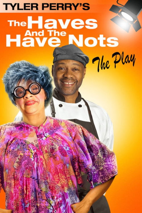 Tyler Perry's The Haves &amp; The Have Nots - The Play