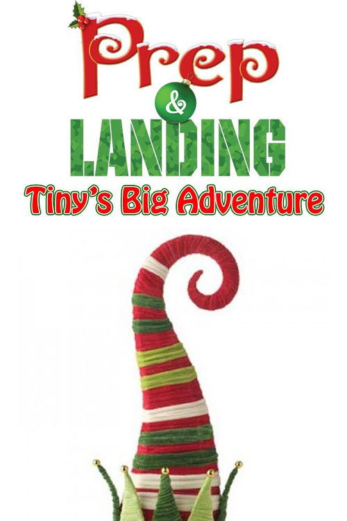 Prep &amp; Landing: Tiny's Big Adventure