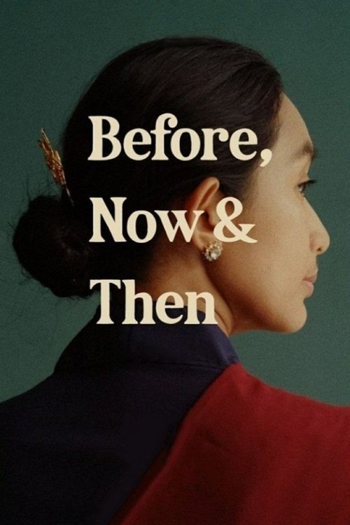 Before, Now &amp; Then