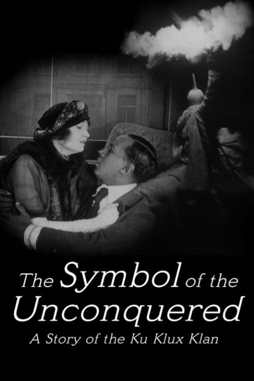 The Symbol of the Unconquered: A Story of the Ku Klux Klan