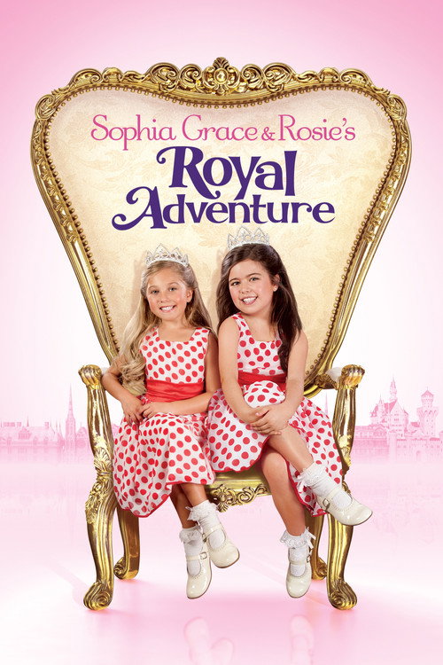 Sophia Grace &amp; Rosie's Royal Adventure