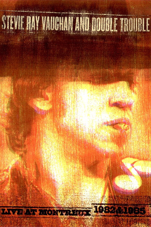 Stevie Ray Vaughan and Double Trouble: Live at Montreux 1982 &amp; 1985