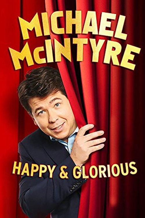 Michael McIntyre: Happy &amp; Glorious