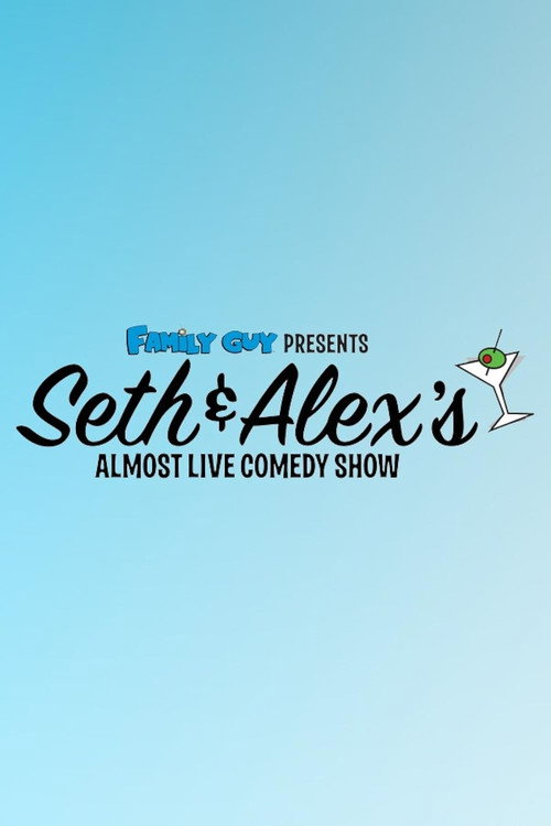 Family Guy Presents: Seth &amp; Alex's Almost Live Comedy Show