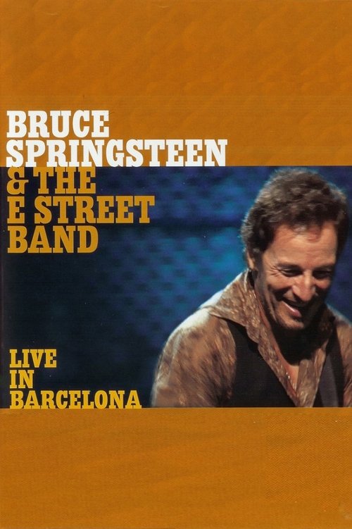 Bruce Springsteen &amp; the E Street Band - Live in Barcelona
