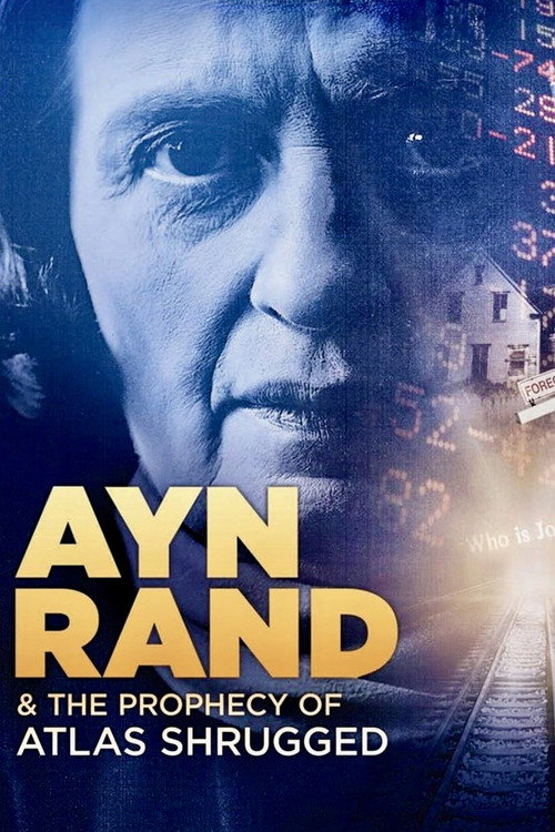 Ayn Rand &amp; the Prophecy of Atlas Shrugged