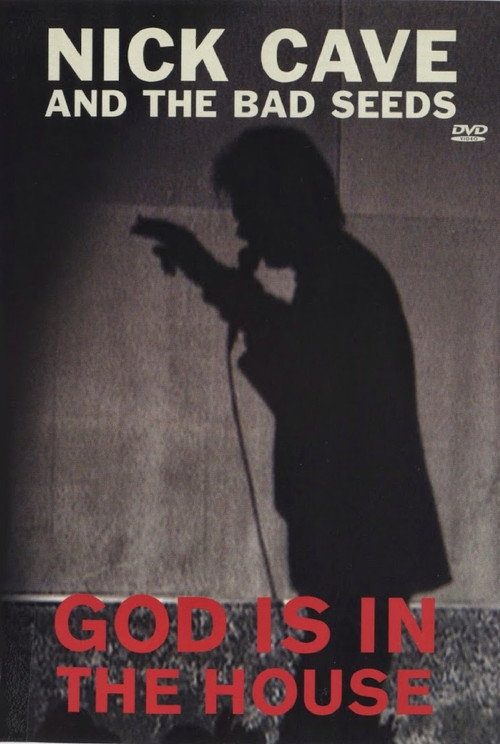 Nick Cave &amp; the Bad Seeds: God Is in the House