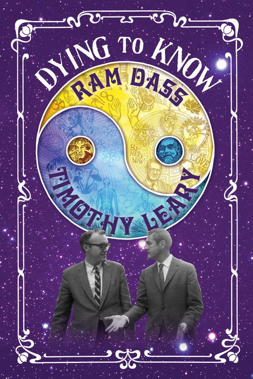 Dying to Know: Ram Dass &amp; Timothy Leary