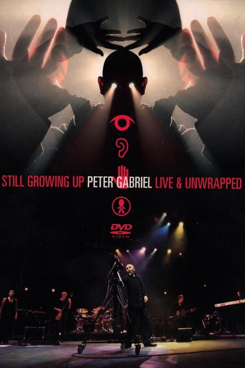 Peter Gabriel: Still Growing Up, Live &amp; Unwrapped