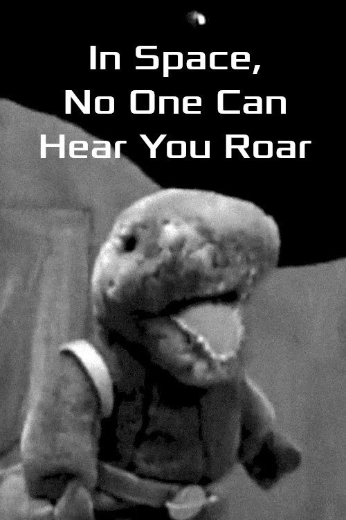In Space No One Can Hear You Roar