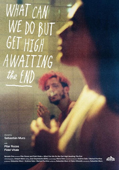 What Can We Do But Get High Awaiting the End