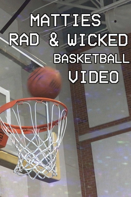 Mattie's Rad &amp; Wicked Basketball Video