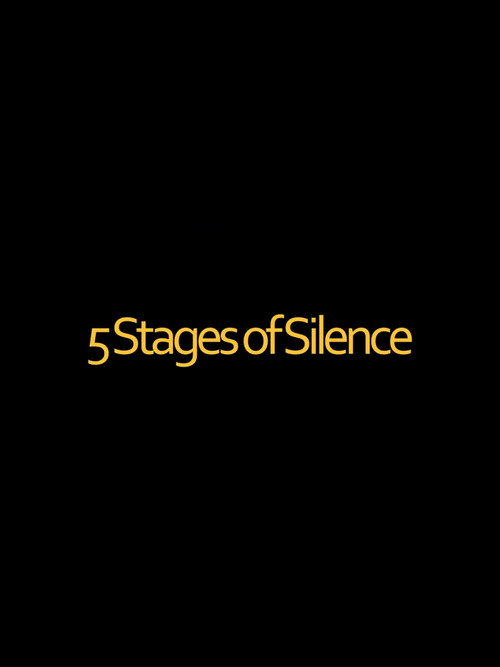 5 Stages of Silence