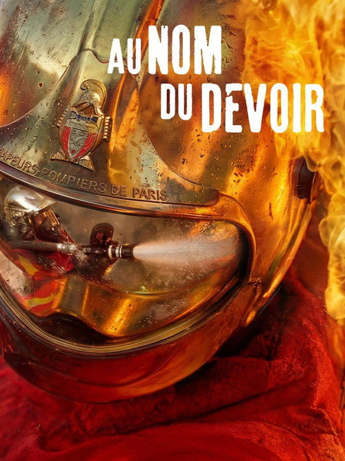 Au nom du devoir - Les sapeurs pompiers de Paris