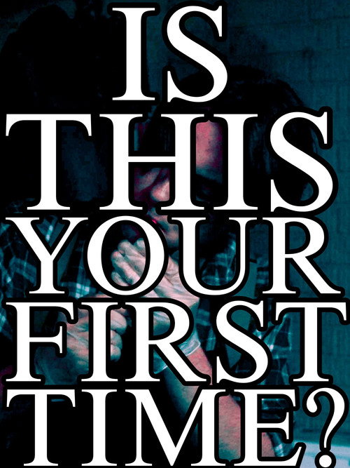 Is This Your First Time?