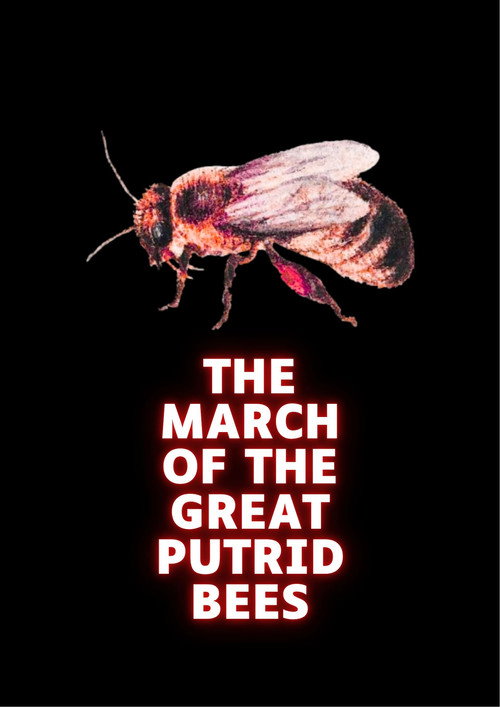 The march of the great putrid bees
