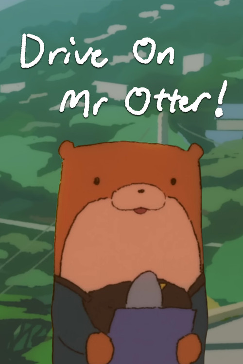 Drive On, Mr Otter!