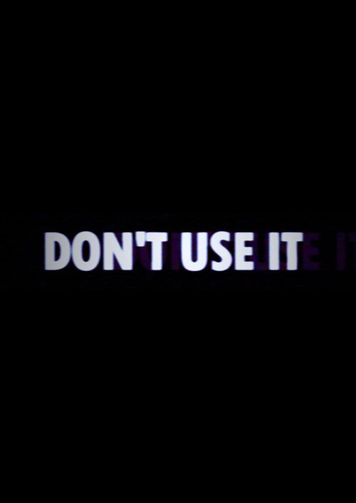 Don't Use It