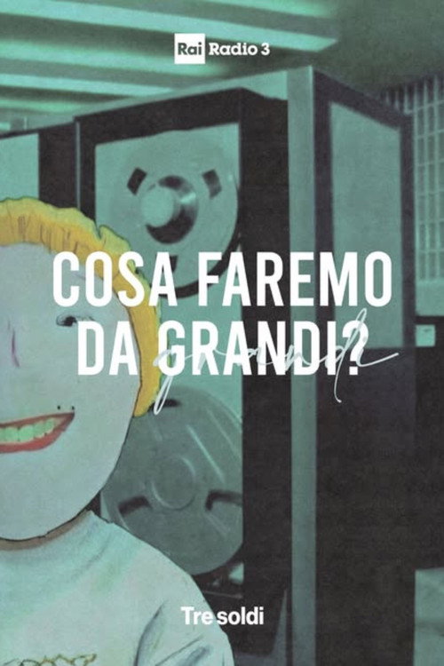 Cosa faremo da grandi