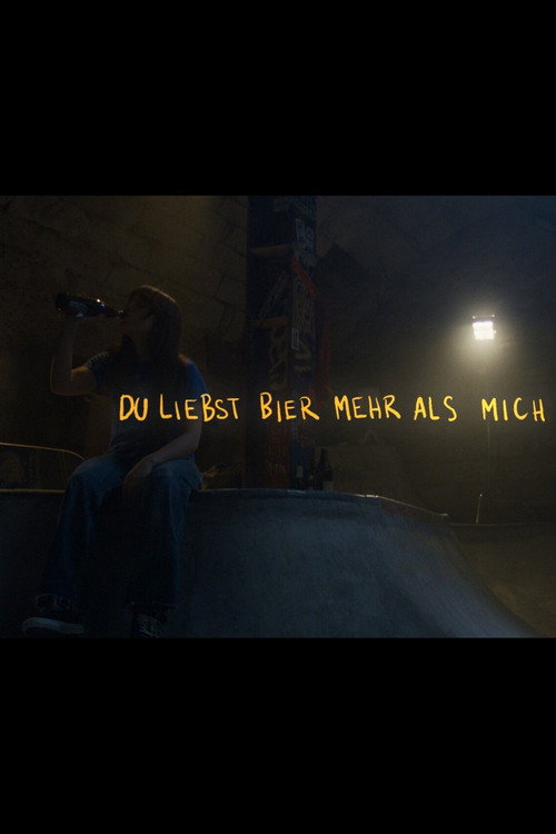 Du liebst Bier mehr als mich
