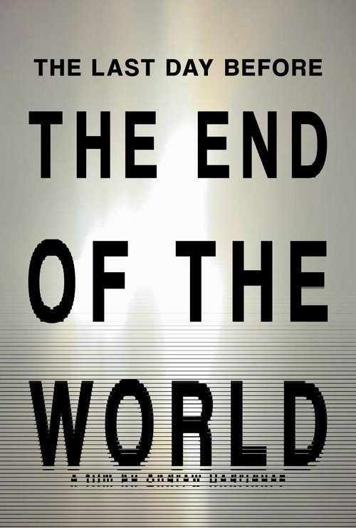 THE LAST DAY BEFORE THE END OF THE WORLD