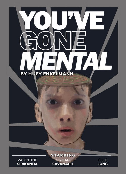 YOU’VE GONE MENTAL