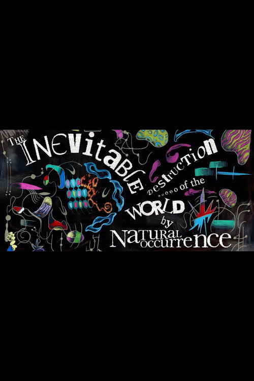 The Inevitable Destruction of the World by Natural Occurrence