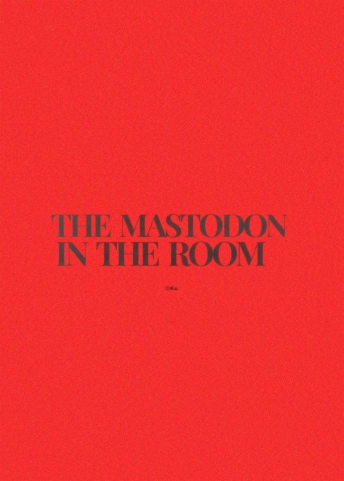 The Mastodon in the Room